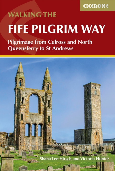 Walking the Fife Pilgrim Way - Shana Lee Hirsch, Victoria Hunter