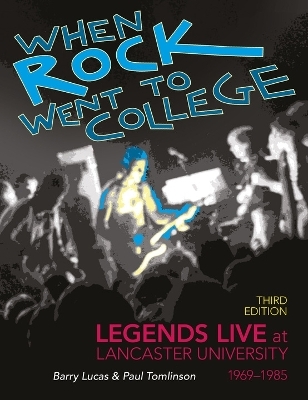 When Rock Went to College 1969-1985 - Barry Lucas