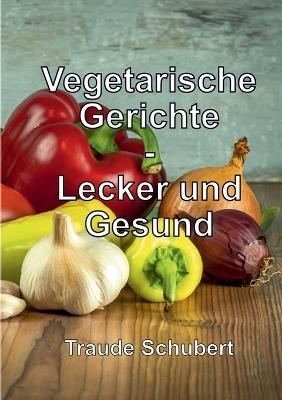 Vegetarische Gerichte - Traude Schubert