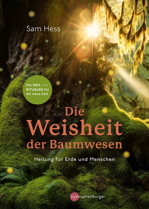 Die Weisheit der Baumwesen - Sam Hess, Silke Weiß