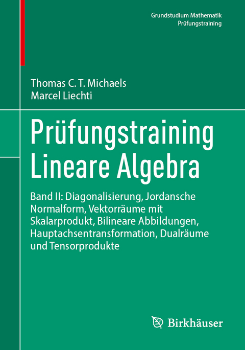 Prüfungstraining Lineare Algebra - Thomas Michaels, Marcel Liechti