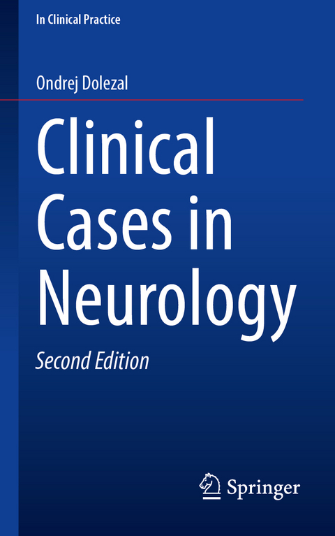 Clinical Cases in Neurology - Ondrej Dolezal