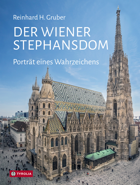 Der Wiener Stephansdom - Reinhard Gruber