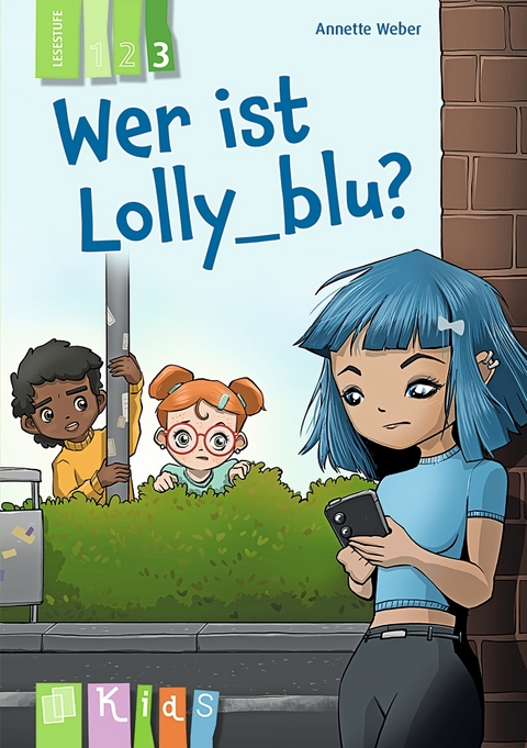 Wer ist Lolly_blu? – Lesestufe 3 - Annette Weber