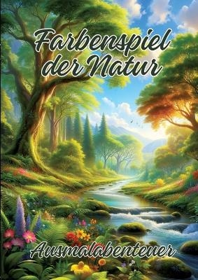 Farbenspiel der Natur - Ela ArtJoy