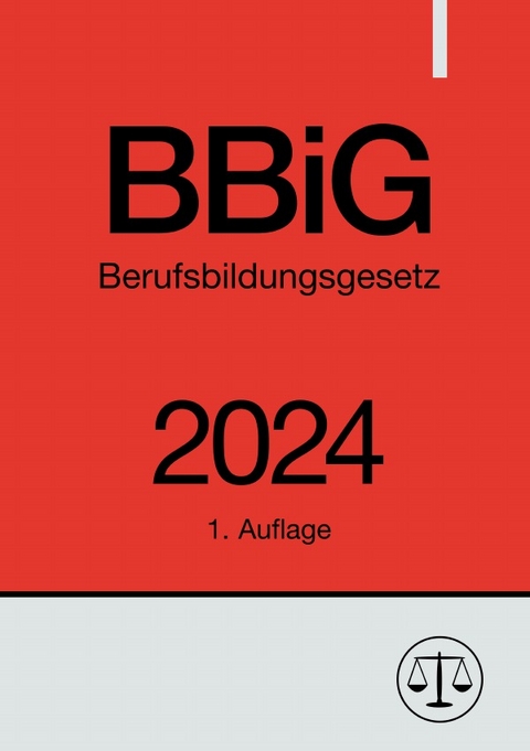 Berufsbildungsgesetz - BBiG 2024 - Ronny Studier