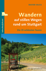 Wandern auf stillen Wegen rund um Stuttgart - Dieter Buck