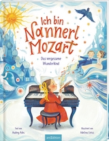 Ich bin Nannerl Mozart – Das vergessene Wunderkind - Audrey Ades