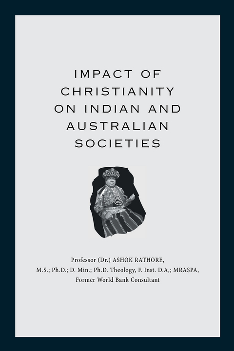 Impact of Christianity on Indian and Australian Societies -  Ashok Rathore