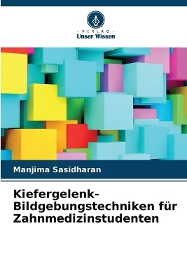 Kiefergelenk-Bildgebungstechniken für Zahnmedizinstudenten - Manjima Sasidharan