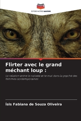 Flirter avec le grand m�chant loup - �sis Fabiana de Souza Oliveira