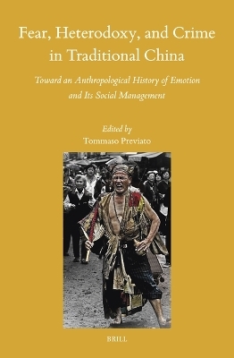 Fear, Heterodoxy, and Crime in Traditional China - 