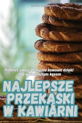 Najlepsze PrzekĄski W Kawiarni -  Krystian KamiŃski