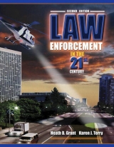 Law Enforcement in the 21st Century - Grant, Heath B.; Terry, Karen J.