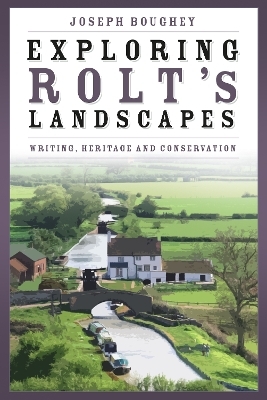 Exploring Rolt's Landscapes - Joseph Boughey