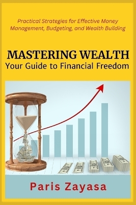 Mastering Wealth - Paris Zayasa