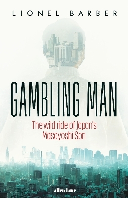 Gambling Man - Lionel Barber