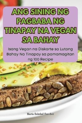 Ang Sining Ng Pagbaba Ng Tinapay Na Vegan Sa Bahay -  María Soledad Sanchez