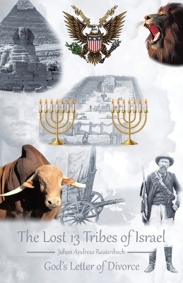 The Lost 13 Tribes of Israel - Johan Andreas Rautenbach