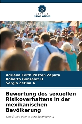 Bewertung des sexuellen Risikoverhaltens in der mexikanischen Bev�lkerung - Adriana Edith Past�n Zapata, Roberto Gonzalez H, Sergio Zetina A