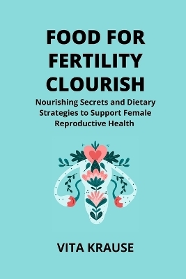 Food for Fertility Flourish - Vita Krause