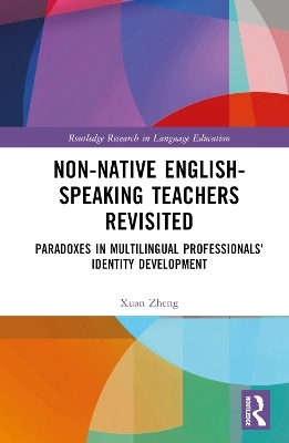 Non-Native English-Speaking Teachers Revisited - Xuan Zheng