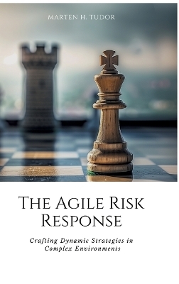 The Agile Risk Response - Marten H. Tudor