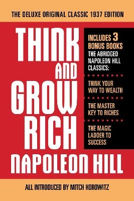 Think and Grow Rich The Deluxe Original Classic 1937 Edition and More - Napoleon Hill