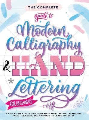 The Complete Guide to Modern Calligraphy & Hand Lettering for Beginners - Special Art Entertainment