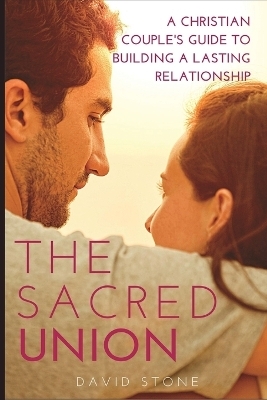 The Sacred Union (Large Print Edition) - David Stone