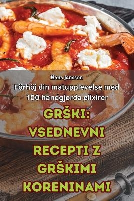 Grski Vsednevni Recepti Z Grskimi Koreninami -  Anica Petek