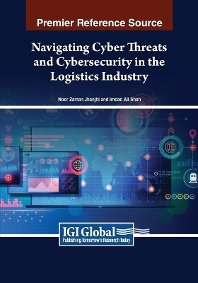 Navigating Cyber Threats and Cybersecurity in the Logistics Industry - 