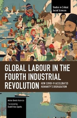 Global Labour in the Fourth Industrial Revolution - Adrin Sotelo Valencia