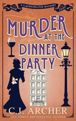 Murder at the Dinner Party - C J Archer