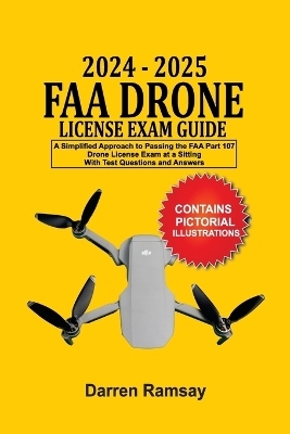 2024 - 2025 FAA Drone License Exam Guide - Darren Ramsay