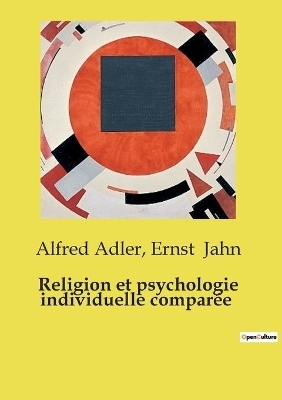 Religion et psychologie individuelle comparée - Alfred Adler, Ernst Jahn