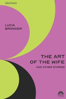 The Art of the Wife and Other Stories - Lucia Bronder