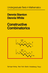 Constructive Combinatorics - Dennis Stanton, Dennis White