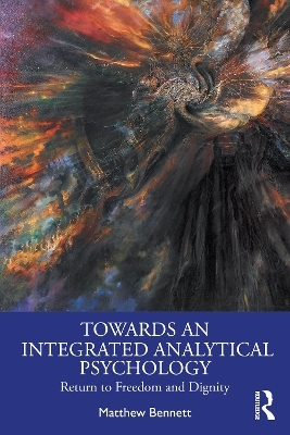 Towards an Integrated Analytical Psychology - Matthew Bennett