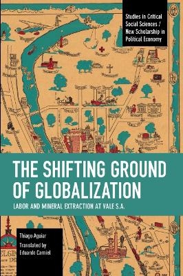 The Shifting Ground of Globalization - Thiago Aguiar