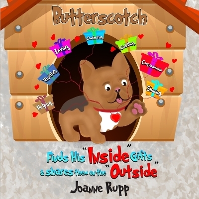 Butterscotch Finds His "Inside" Gifts & Shares Them on the "Outside" - Joanne S Rupp