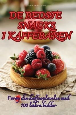 de Bedste Snacks I Kaffebaren -  Tina Karlsson