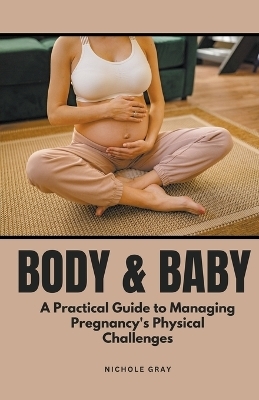 Body & Baby - Nichole Gray