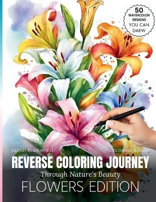 Reverse coloring Journey Through Nature's Beauty - Sarah Bloomfield