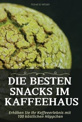 Die Besten Snacks Im Kaffeehaus -  Tobias Schröder