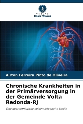 Chronische Krankheiten in der Prim�rversorgung in der Gemeinde Volta Redonda-RJ - Airton Ferreira Pinto de Oliveira