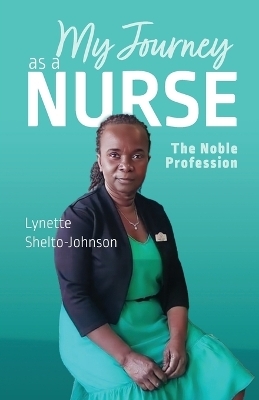 My Journey as a Nurse - Lynette Shelto-Johnson