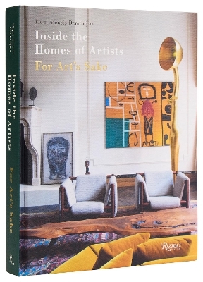 Inside The Homes Of Artists - Tiqui Atencio Demirdjian, Jean-François Jaussaud