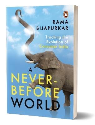 A Never-Before World - Rama Bijapurkar