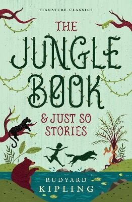 The Jungle Book & Just So Stories - Rudyard Kipling